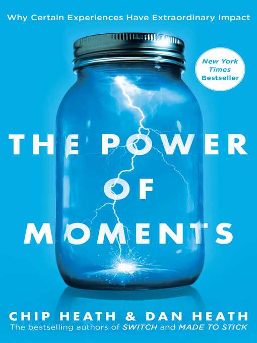 Title details for The Power of Moments by Chip Heath - Available